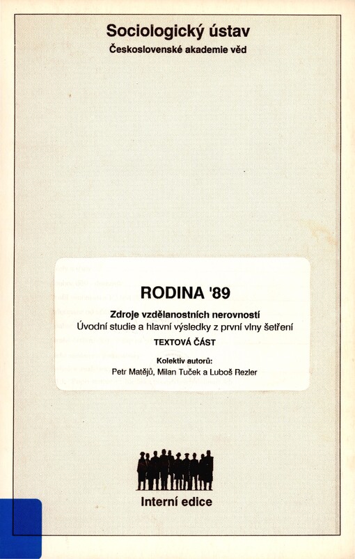 Rodina '89:  zdroje vzdělanostních nerovností : úvodní studie a hlavní výsledky z první vlny šetření 
