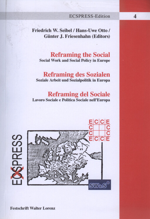 Reframing the social : social work and social policy in Europe = Reframing des Sozialen : soziale Arbeit und Sozialpolitik in Europa = Reframing del sociale : lavoro sociale e politica sociale nell'Europa : Festschrift Walter Lorenz