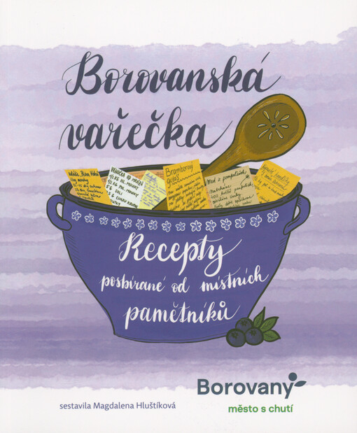 Borovanská vařečka : recepty posbírané od místních pamětníků