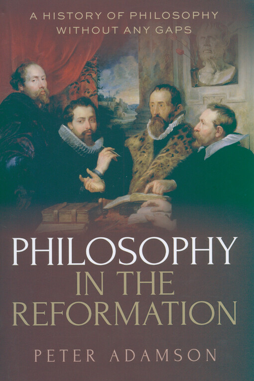 Philosophy in the reformation : a history of philosophy without any gaps, volume 8