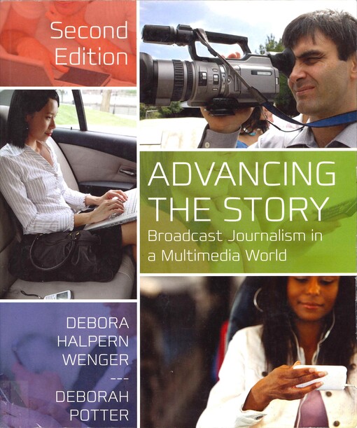 Advancing the story : broadcast journalism in a multimedia world