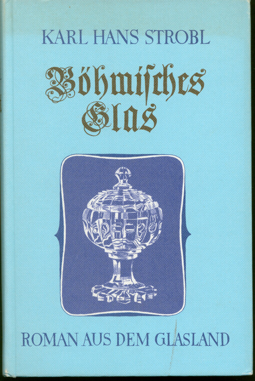 Böhmisches Glas : Roman aus dem Glasland