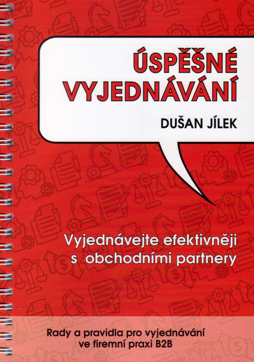 Úspěšné vyjednávání : rady a pravidla pro vyjednávání ve firemní praxi