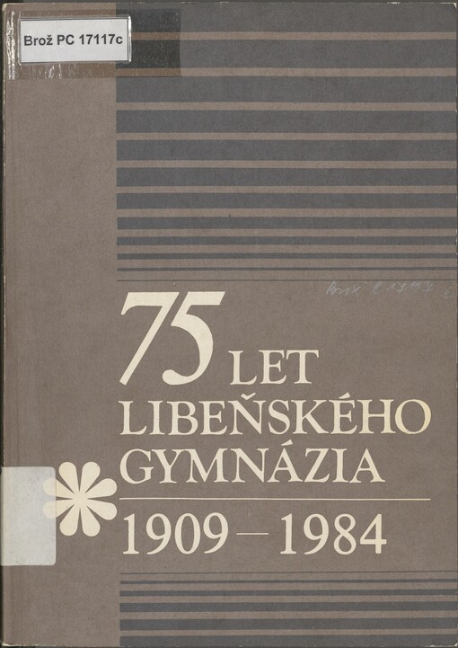 75 let libeňského gymnázia 1909-1984 :[jubilejní sborník /