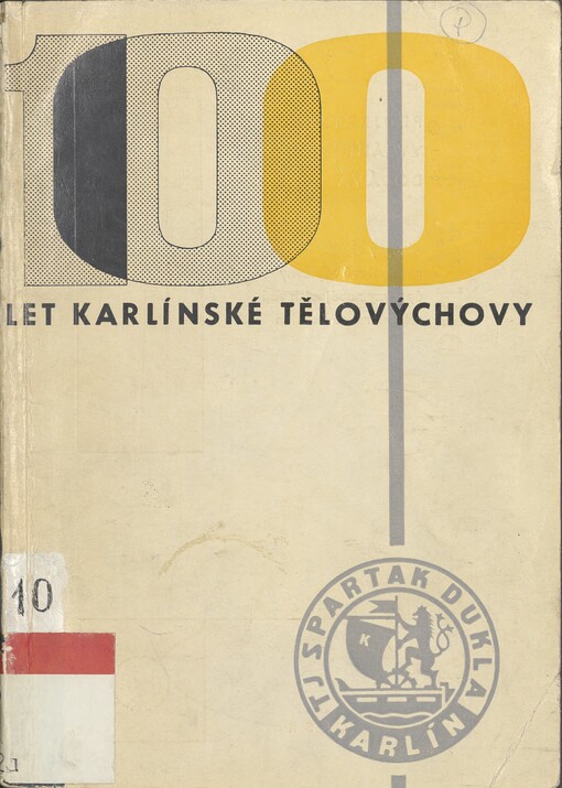 100 let karlínské tělovýchovy :[Sborník] /