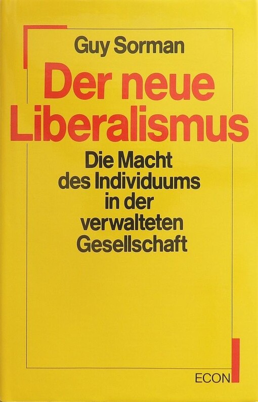 Der neue Liberalismus :Die Macht des Individuums in der verwalteten Gesellschaft
