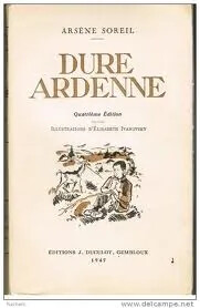 Dure Ardenne :édition définitive suivie de Nouvelles en marge et D'enfance et de vacances