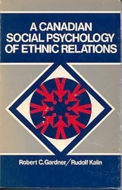 A Canadian social psychology of ethnic relations /