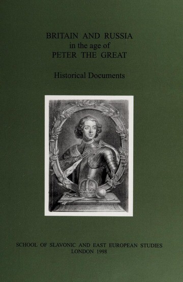 Britain and Russia in the age of Peter the Great :historical documents