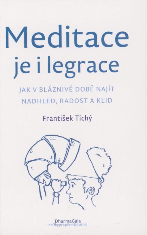 Meditace je i legrace : jak v bláznivé době najít nadhled, radost a klid
