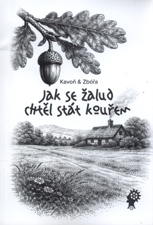 Jak se žalud chtěl stát kouřem