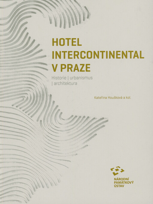 Hotel Intercontinental v Praze : historie, urbanismus, architektura
