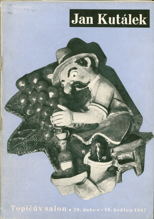 Výstava majoliky Jana Kutálka : Topičův salon : 29.4.-18.5.1947