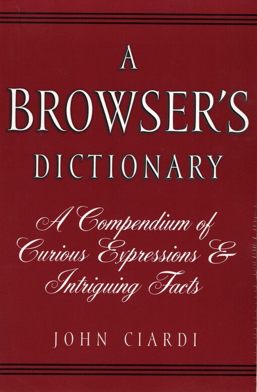 A Browser's dictionary : a compendium of curious expressions & intriguing facts