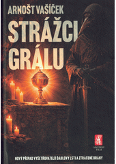 Strážci grálu : nový případ vyšetřovatelů Ďáblovy lsti a Ztracené brány  (odkaz v elektronickém katalogu)
