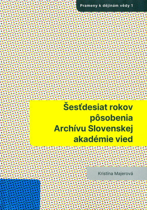 Šesťdesiat rokov pôsobenia Archívu Slovenskej akadémie vied