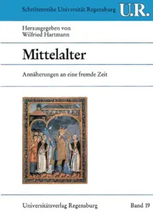 Mittelalter :Annäherungen an eine fremde Zeit