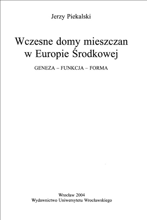 Wczesne domy mieszczan w Europie Środkowej :geneza, funkcja, forma