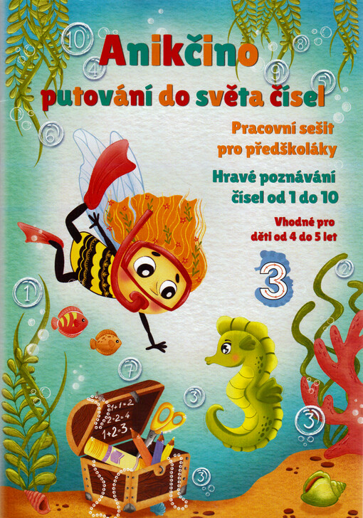 Anikčino putování do světa čísel : pracovní sešit pro předškoláky : hravé poznávání čísel od 1 do 10