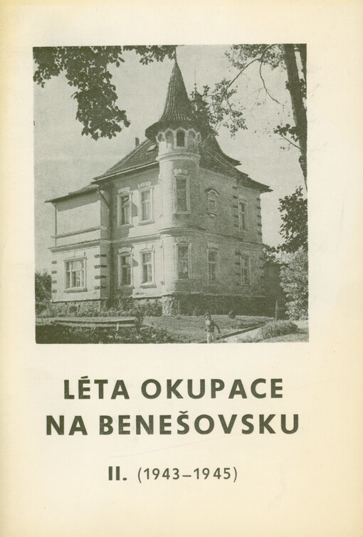 Léta okupace na Benešovsku. II., 1943-1945