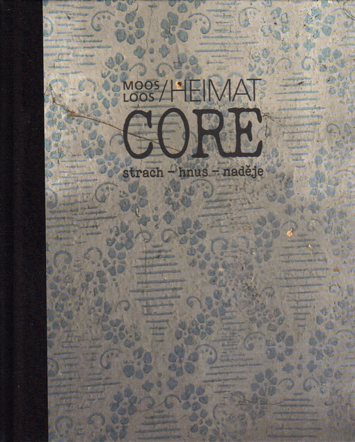 Heimatcore : strach - hnus - naděje