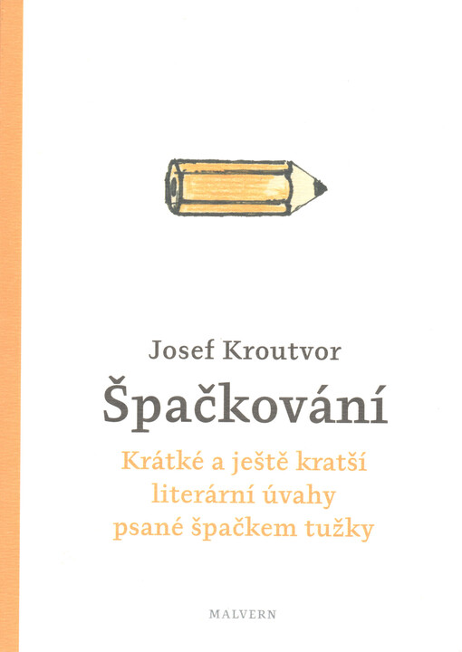 Špačkování : krátké a ještě kratší literární úvahy psané špačkem tužky