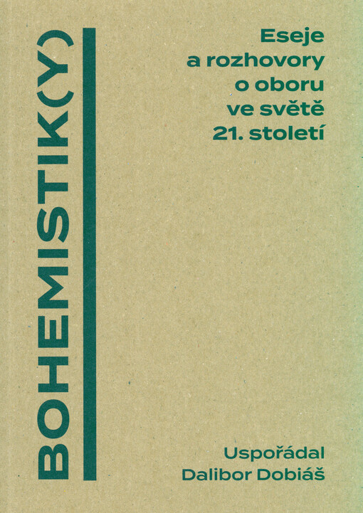 Bohemistik(y) : eseje a rozhovory o oboru ve světě 21. století