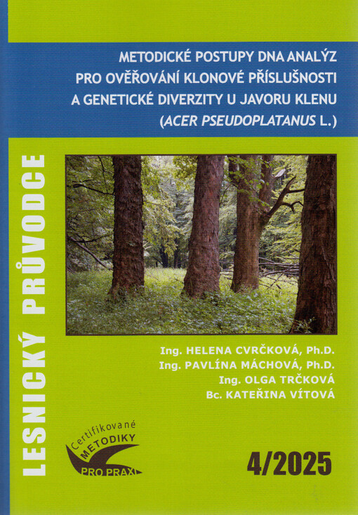 Metodické postupy DNA analýz pro ověřování klonové příslušnosti a genetické diverzity u javoru klenu (Acer pseudoplatanus L.) : certifikovaná metodika