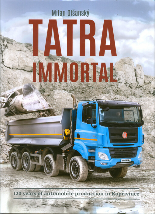 Tatra immortal : 120 years of automobile production in Kopřivnice