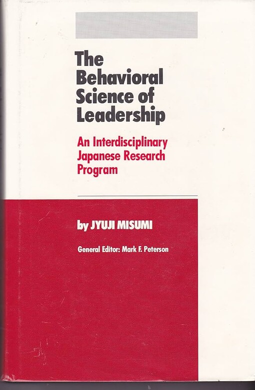 The behavioral science of leadership :an interdisciplinary Japanese research program