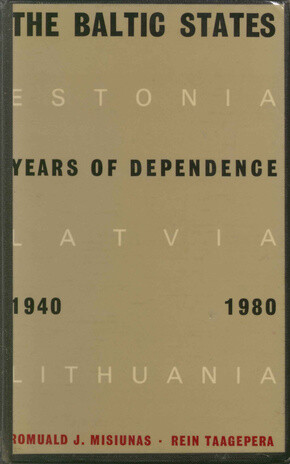 The baltic states, years of dependence, 1940-1980 /