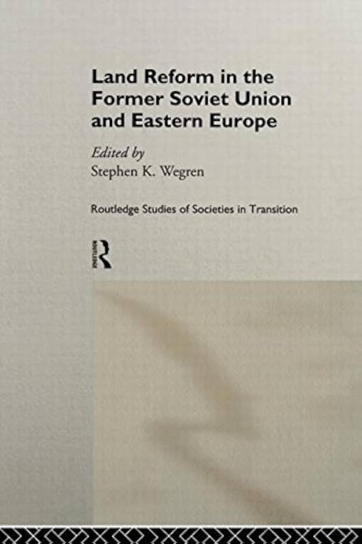 Land reform in the former Soviet Union and Eastern Europe
