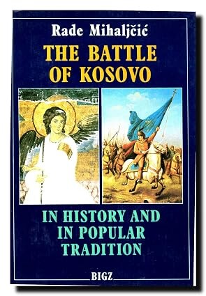 The battle of Kosovo in history and in popular tradition /