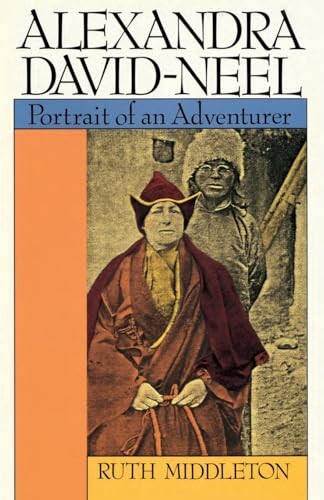 Alexandra David-Néel :portrait of an Adventurer