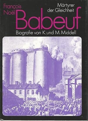 François Noël Babeuf :Märtyrer der Gleichheit : Biografie