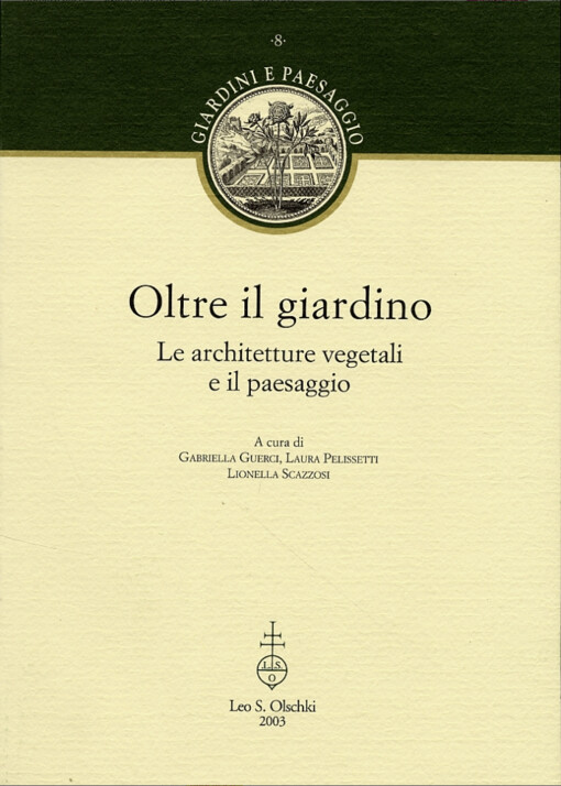 Oltre il giardino :le architetture vegetali e il paesaggio