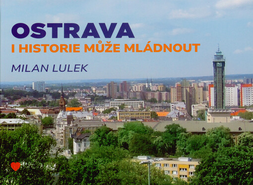 Ostrava : i historie může mládnout