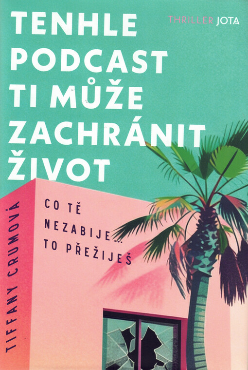 Tenhle podcast ti může zachránit život : co tě nezabije... to přežiješ