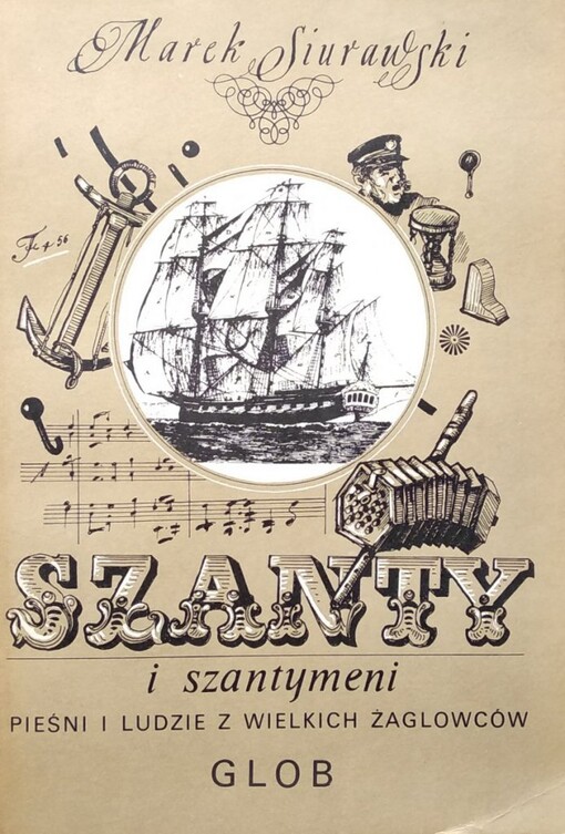Szanty i szantymeni :Pieśni i ludzie z wielkich żaglowców