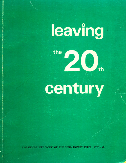 The incomplete work of the Situationist international