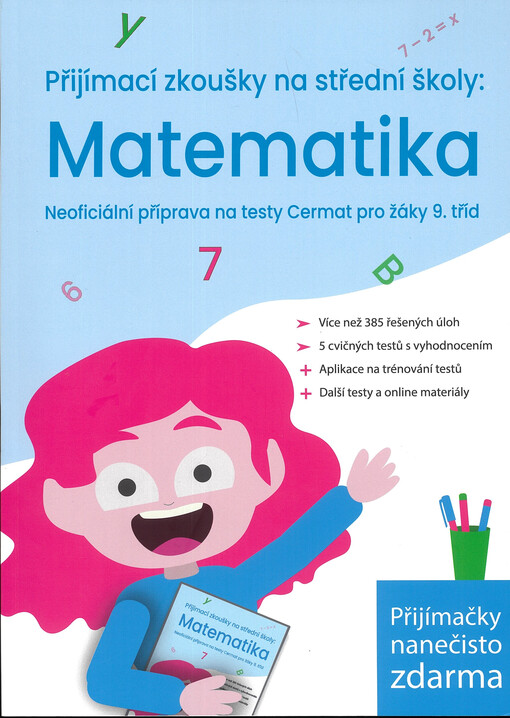 Přijímací zkoušky na střední školy : neoficiální příprava na testy Cermat pro žáky 9. tříd. Matematika