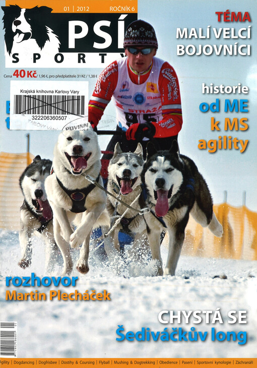 Psí sporty : agility - dogdancing - dogfrisbee - dostihy & coursing - flyball - mushing & dogtrekking - pasení - sportovní kynologie - záchranáři