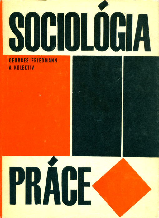 Sociológia práce : sborník vybraných statí = [Orig.: Traité de sociologie du travail]