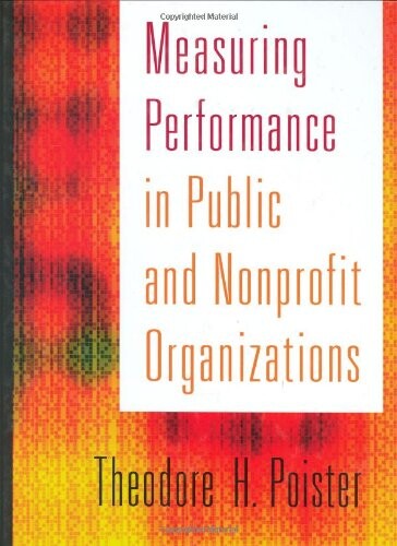 Measuring Performance in Public and Nonprofit Organizations (Jossey-Bass Nonprofit and Public Management Series)