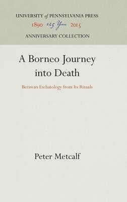 A Borneo Journey into Death :Berawan Eschatology from Its Rituals
