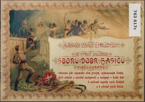 Almanach vydaný u příležitosti 125. výročí založení Sboru dobr. hasičů v Bělohradě