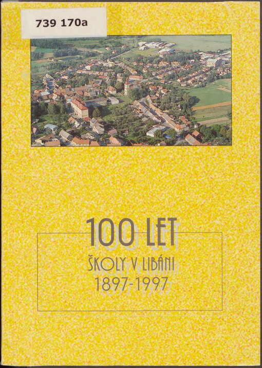 100 let školy Libáň :1897-1997 /