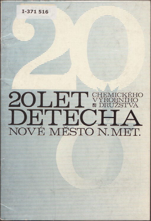 20 let chemického výrobního družstva DETECHA v Novém Městě nad Metují: 1954 - 1974