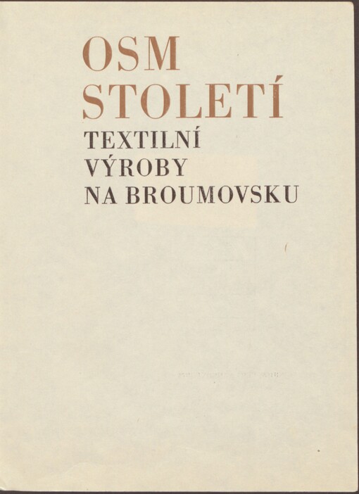 Osm století textilní výroby na Broumovsku /