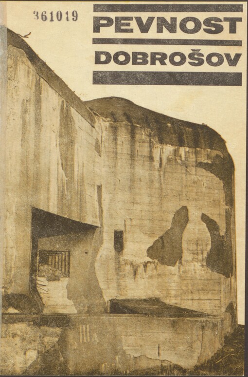 Pevnost Dobrošov: průvodce pohraničním opevněním z roku 1938